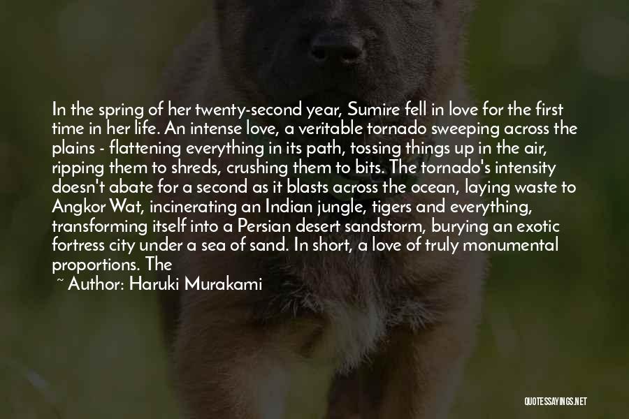 Haruki Murakami Quotes: In The Spring Of Her Twenty-second Year, Sumire Fell In Love For The First Time In Her Life. An Intense