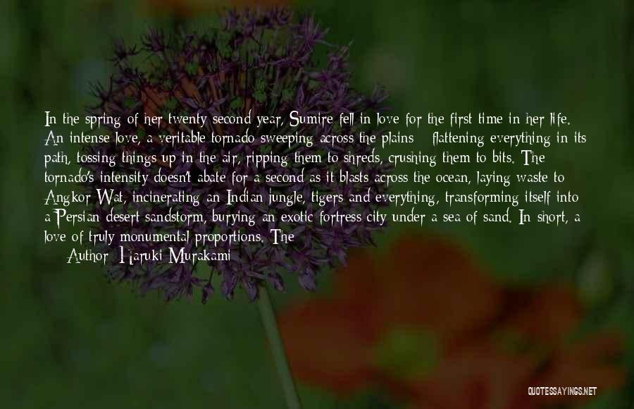 Haruki Murakami Quotes: In The Spring Of Her Twenty-second Year, Sumire Fell In Love For The First Time In Her Life. An Intense