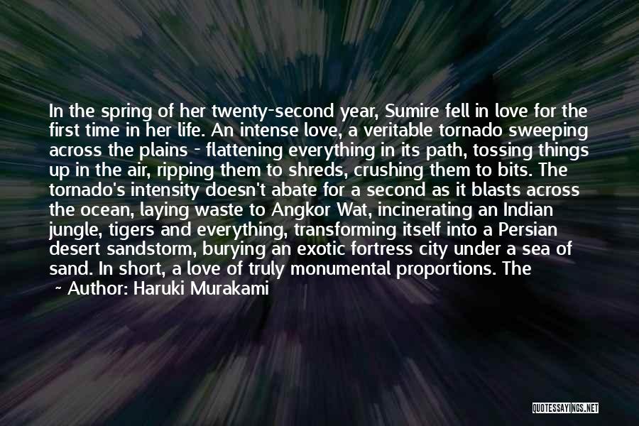 Haruki Murakami Quotes: In The Spring Of Her Twenty-second Year, Sumire Fell In Love For The First Time In Her Life. An Intense