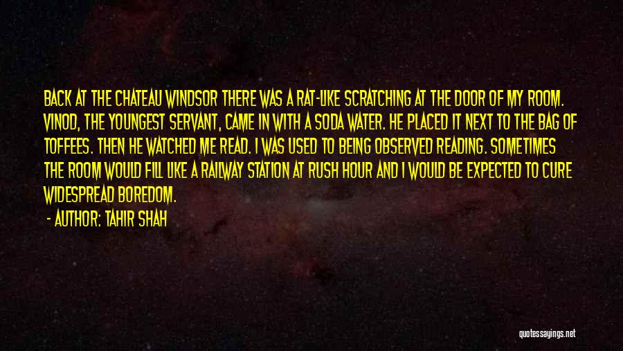 Tahir Shah Quotes: Back At The Chateau Windsor There Was A Rat-like Scratching At The Door Of My Room. Vinod, The Youngest Servant,