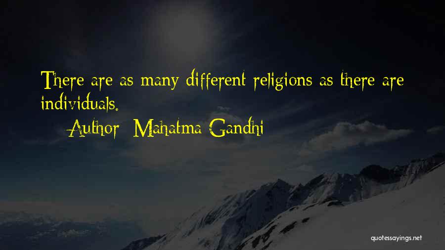 Mahatma Gandhi Quotes: There Are As Many Different Religions As There Are Individuals.