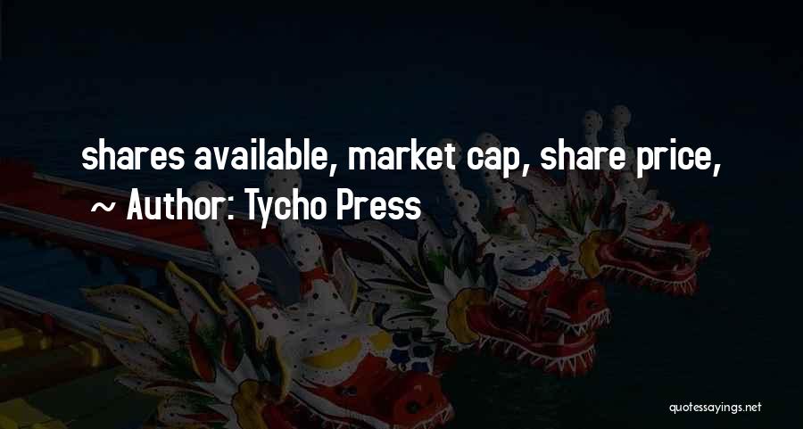 Tycho Press Quotes: Shares Available, Market Cap, Share Price,