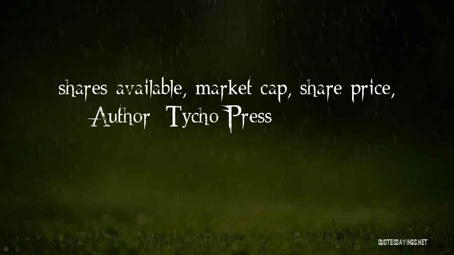 Tycho Press Quotes: Shares Available, Market Cap, Share Price,