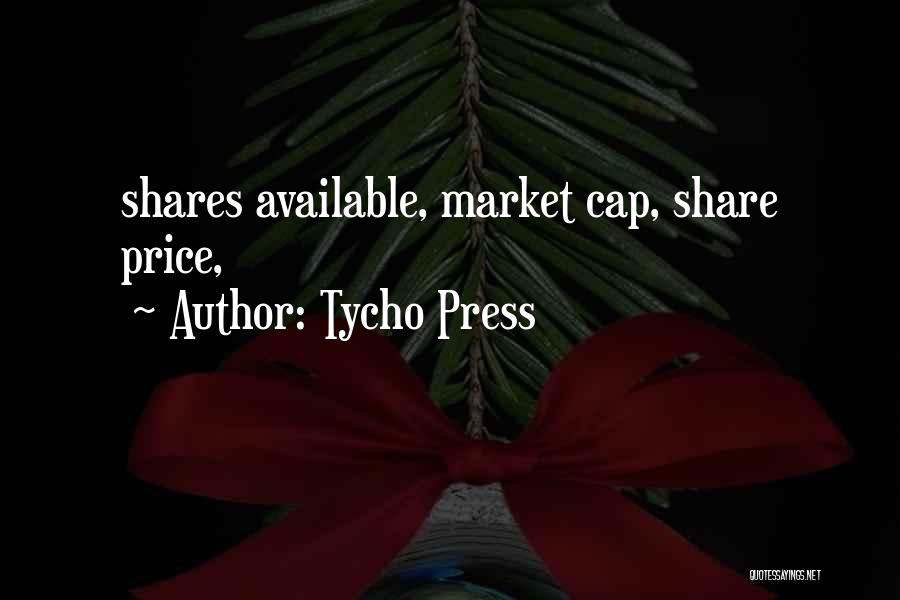 Tycho Press Quotes: Shares Available, Market Cap, Share Price,