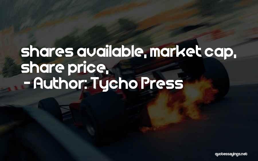 Tycho Press Quotes: Shares Available, Market Cap, Share Price,