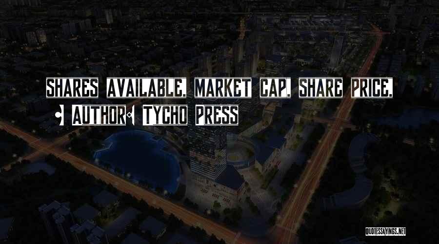 Tycho Press Quotes: Shares Available, Market Cap, Share Price,