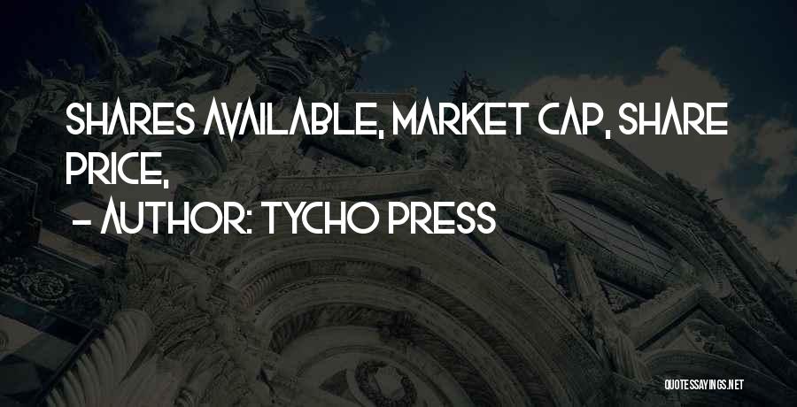 Tycho Press Quotes: Shares Available, Market Cap, Share Price,