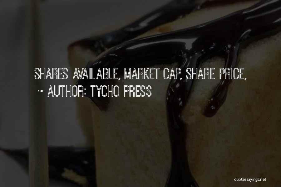 Tycho Press Quotes: Shares Available, Market Cap, Share Price,