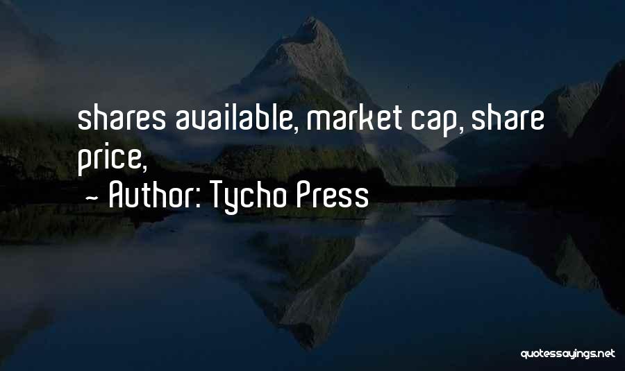 Tycho Press Quotes: Shares Available, Market Cap, Share Price,