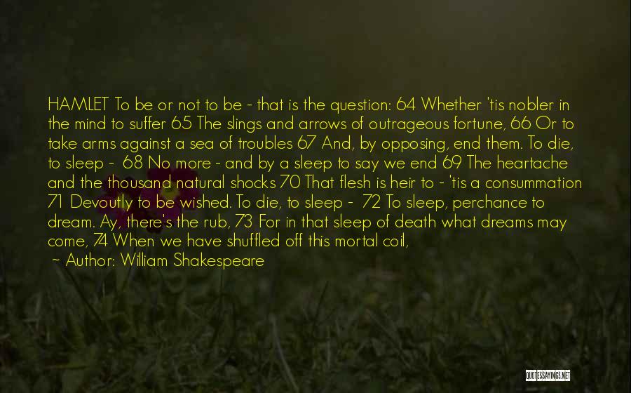 William Shakespeare Quotes: Hamlet To Be Or Not To Be - That Is The Question: 64 Whether 'tis Nobler In The Mind To