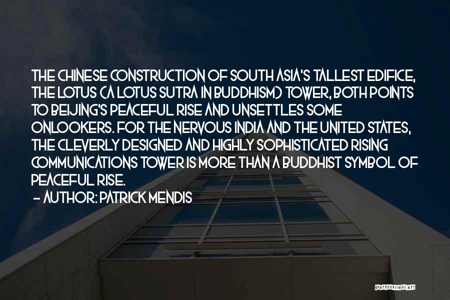 Patrick Mendis Quotes: The Chinese Construction Of South Asia's Tallest Edifice, The Lotus (a Lotus Sutra In Buddhism) Tower, Both Points To Beijing's