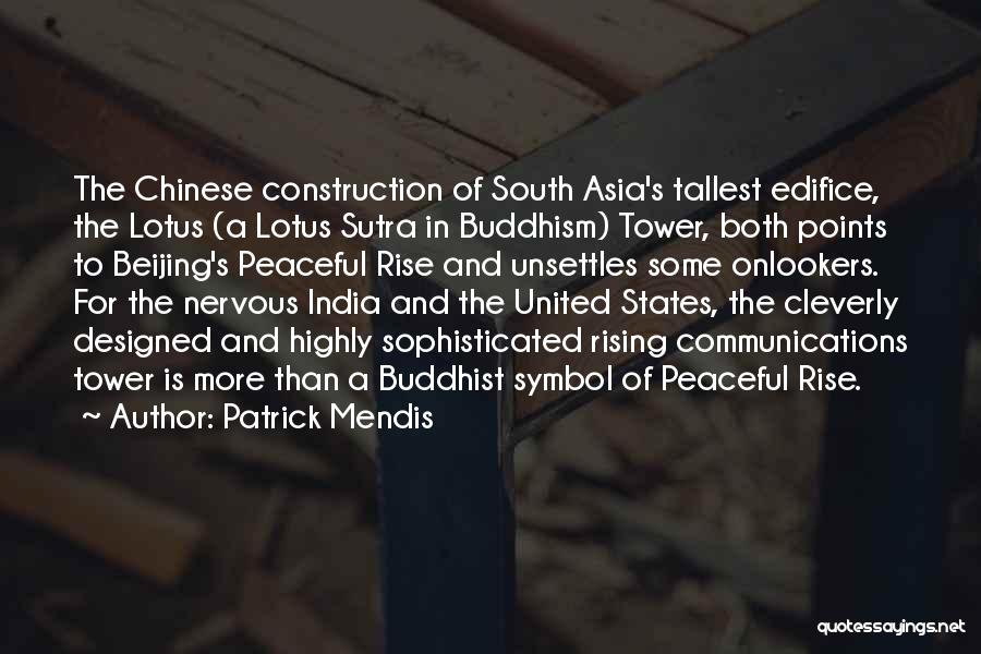 Patrick Mendis Quotes: The Chinese Construction Of South Asia's Tallest Edifice, The Lotus (a Lotus Sutra In Buddhism) Tower, Both Points To Beijing's