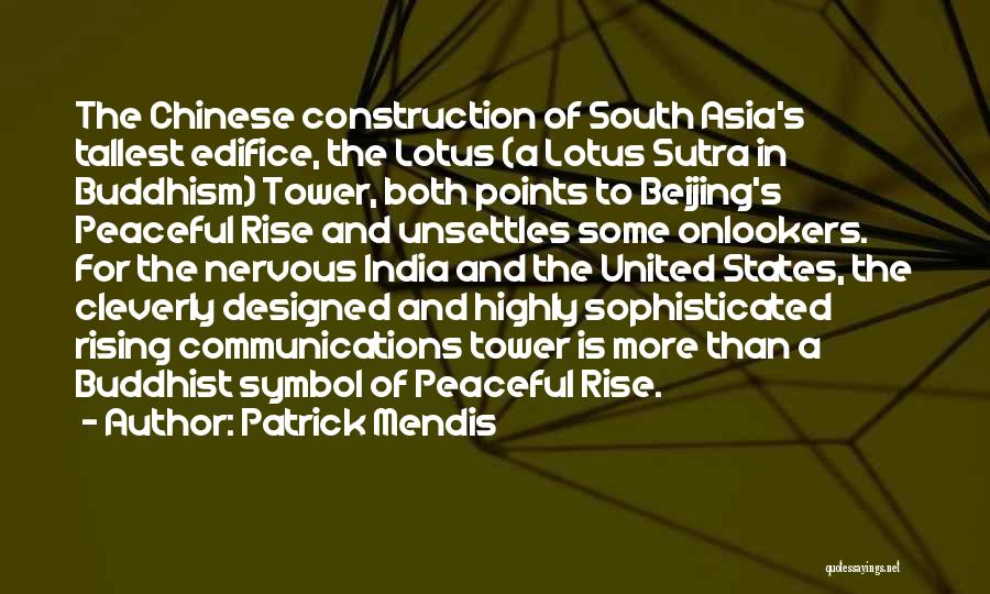 Patrick Mendis Quotes: The Chinese Construction Of South Asia's Tallest Edifice, The Lotus (a Lotus Sutra In Buddhism) Tower, Both Points To Beijing's