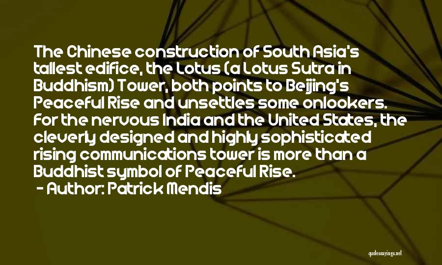 Patrick Mendis Quotes: The Chinese Construction Of South Asia's Tallest Edifice, The Lotus (a Lotus Sutra In Buddhism) Tower, Both Points To Beijing's