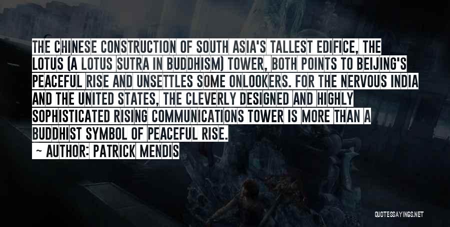 Patrick Mendis Quotes: The Chinese Construction Of South Asia's Tallest Edifice, The Lotus (a Lotus Sutra In Buddhism) Tower, Both Points To Beijing's