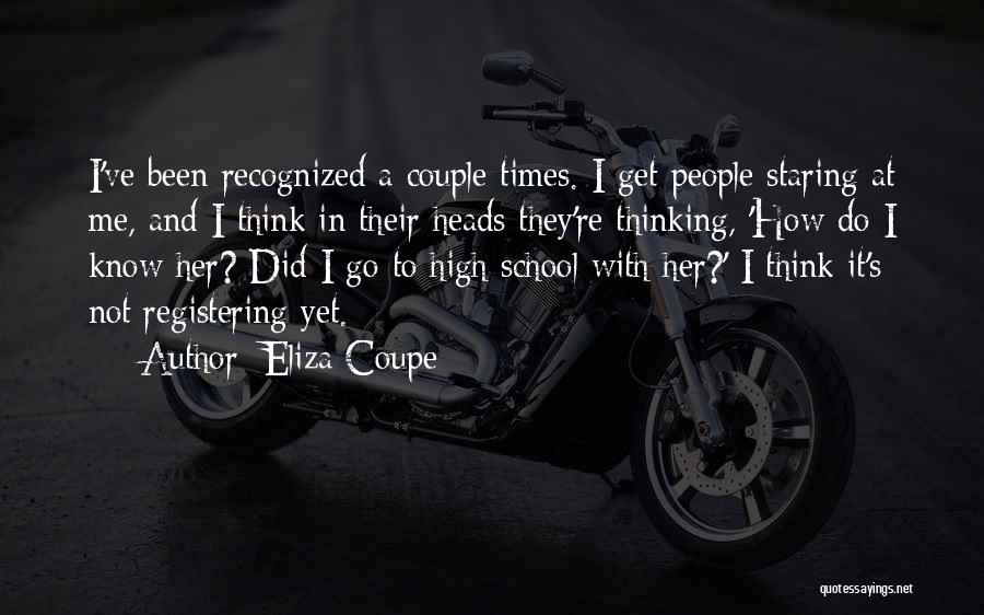 Eliza Coupe Quotes: I've Been Recognized A Couple Times. I Get People Staring At Me, And I Think In Their Heads They're Thinking,