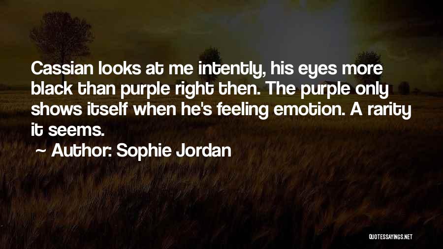 Sophie Jordan Quotes: Cassian Looks At Me Intently, His Eyes More Black Than Purple Right Then. The Purple Only Shows Itself When He's