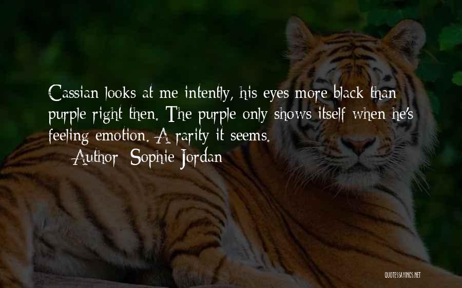 Sophie Jordan Quotes: Cassian Looks At Me Intently, His Eyes More Black Than Purple Right Then. The Purple Only Shows Itself When He's