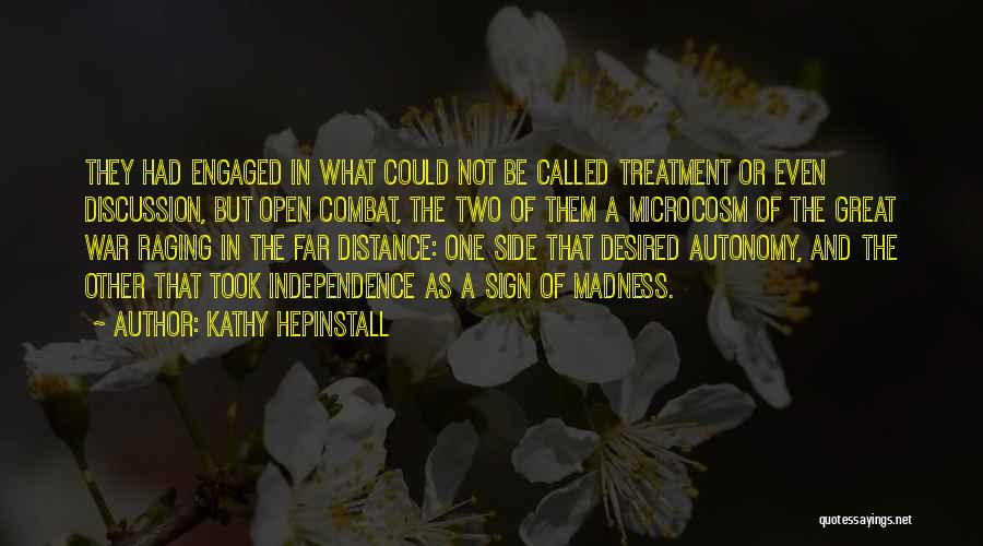 Kathy Hepinstall Quotes: They Had Engaged In What Could Not Be Called Treatment Or Even Discussion, But Open Combat, The Two Of Them