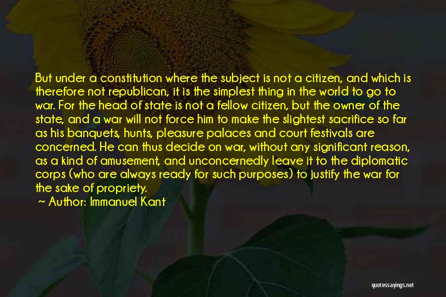 Immanuel Kant Quotes: But Under A Constitution Where The Subject Is Not A Citizen, And Which Is Therefore Not Republican, It Is The