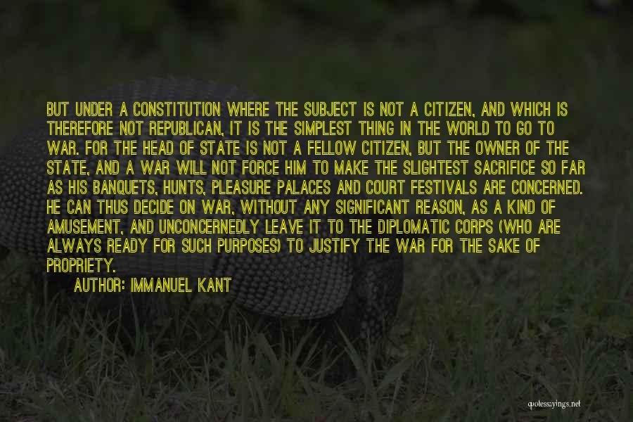 Immanuel Kant Quotes: But Under A Constitution Where The Subject Is Not A Citizen, And Which Is Therefore Not Republican, It Is The