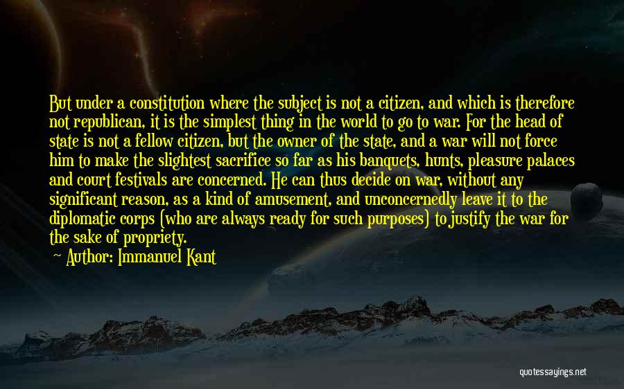 Immanuel Kant Quotes: But Under A Constitution Where The Subject Is Not A Citizen, And Which Is Therefore Not Republican, It Is The