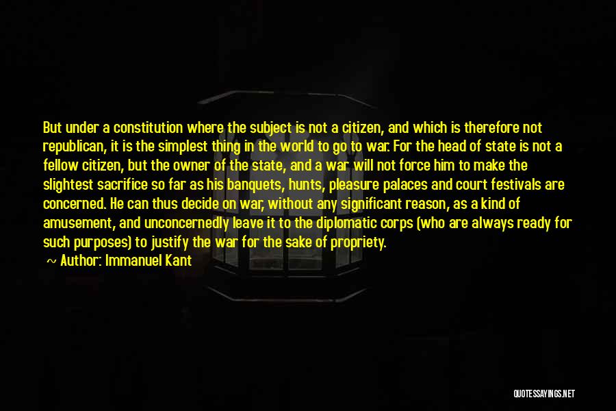 Immanuel Kant Quotes: But Under A Constitution Where The Subject Is Not A Citizen, And Which Is Therefore Not Republican, It Is The