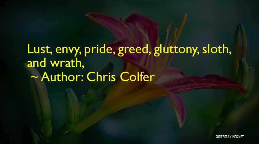 Chris Colfer Quotes: Lust, Envy, Pride, Greed, Gluttony, Sloth, And Wrath,