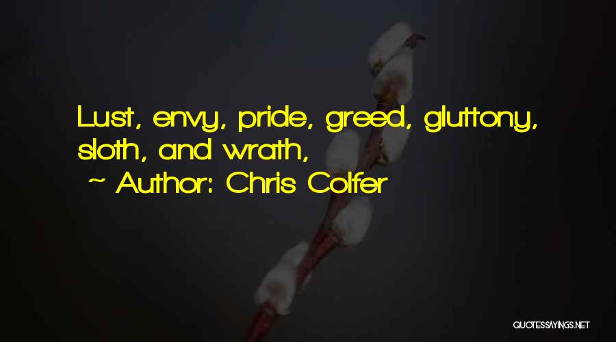 Chris Colfer Quotes: Lust, Envy, Pride, Greed, Gluttony, Sloth, And Wrath,
