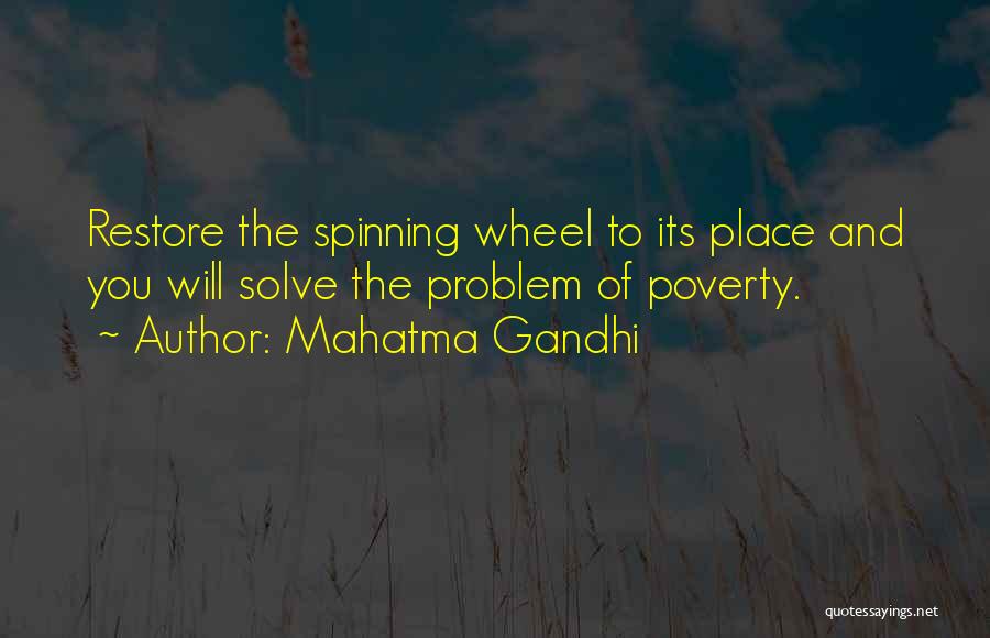 Mahatma Gandhi Quotes: Restore The Spinning Wheel To Its Place And You Will Solve The Problem Of Poverty.