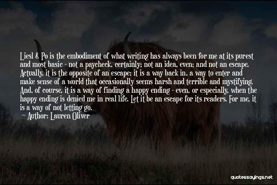 Lauren Oliver Quotes: Liesl & Po Is The Embodiment Of What Writing Has Always Been For Me At Its Purest And Most Basic