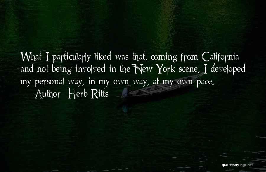 Herb Ritts Quotes: What I Particularly Liked Was That, Coming From California And Not Being Involved In The New York Scene, I Developed