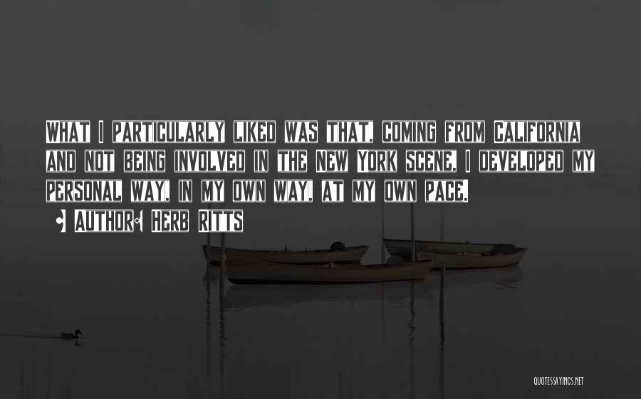 Herb Ritts Quotes: What I Particularly Liked Was That, Coming From California And Not Being Involved In The New York Scene, I Developed