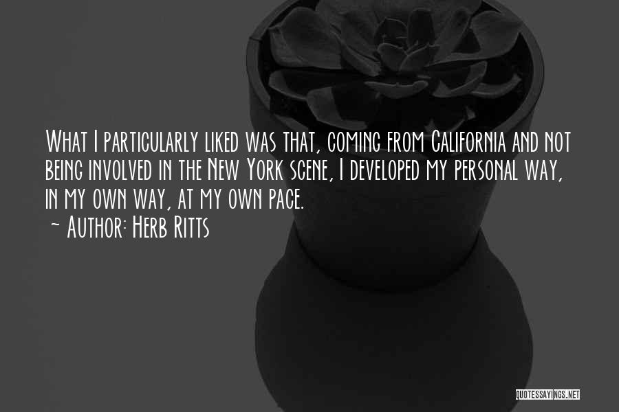 Herb Ritts Quotes: What I Particularly Liked Was That, Coming From California And Not Being Involved In The New York Scene, I Developed