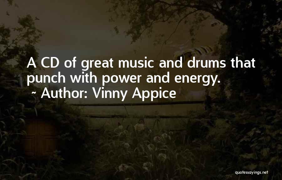 Vinny Appice Quotes: A Cd Of Great Music And Drums That Punch With Power And Energy.