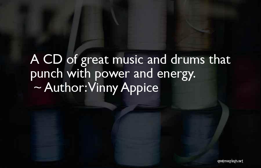 Vinny Appice Quotes: A Cd Of Great Music And Drums That Punch With Power And Energy.