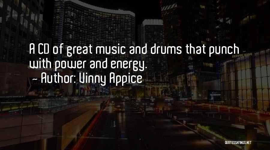 Vinny Appice Quotes: A Cd Of Great Music And Drums That Punch With Power And Energy.