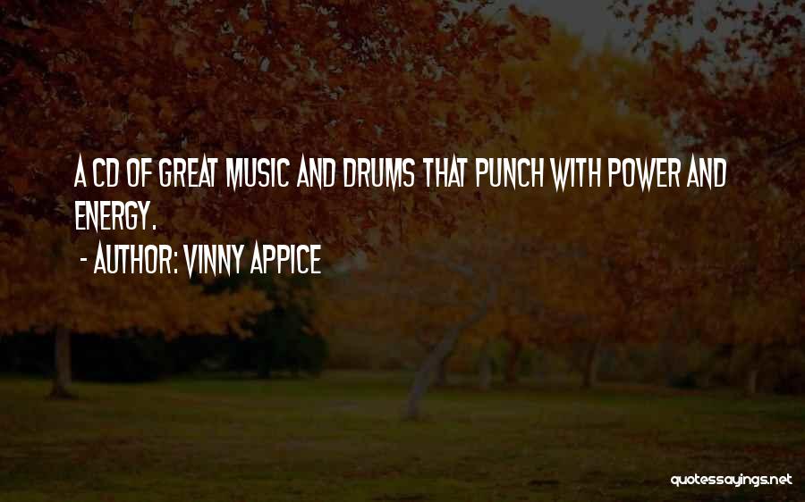 Vinny Appice Quotes: A Cd Of Great Music And Drums That Punch With Power And Energy.