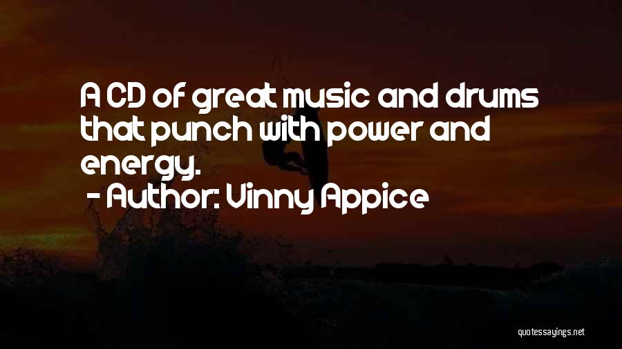 Vinny Appice Quotes: A Cd Of Great Music And Drums That Punch With Power And Energy.