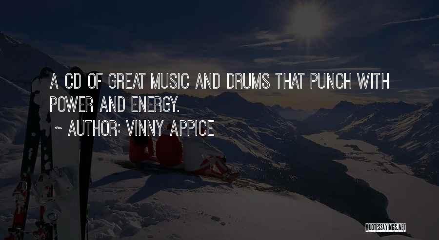 Vinny Appice Quotes: A Cd Of Great Music And Drums That Punch With Power And Energy.