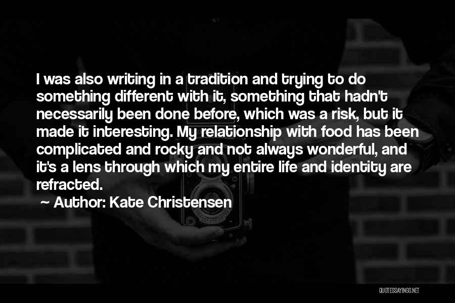 Kate Christensen Quotes: I Was Also Writing In A Tradition And Trying To Do Something Different With It, Something That Hadn't Necessarily Been