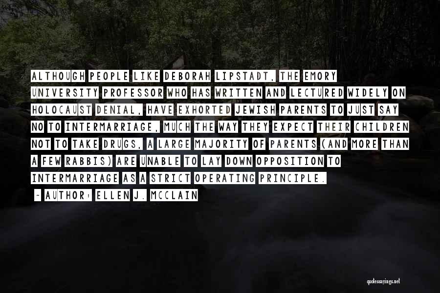Ellen J. McClain Quotes: Although People Like Deborah Lipstadt, The Emory University Professor Who Has Written And Lectured Widely On Holocaust Denial, Have Exhorted