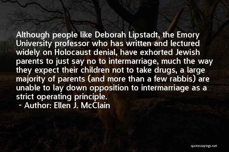 Ellen J. McClain Quotes: Although People Like Deborah Lipstadt, The Emory University Professor Who Has Written And Lectured Widely On Holocaust Denial, Have Exhorted