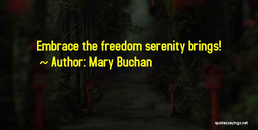 Mary Buchan Quotes: Embrace The Freedom Serenity Brings!