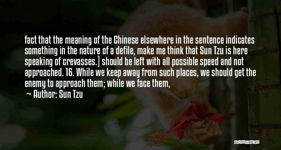 Sun Tzu Quotes: Fact That The Meaning Of The Chinese Elsewhere In The Sentence Indicates Something In The Nature Of A Defile, Make