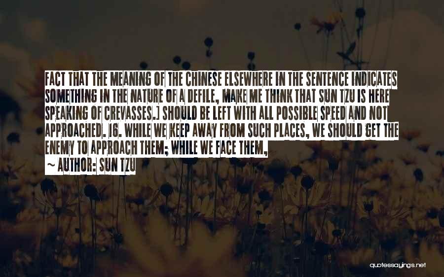 Sun Tzu Quotes: Fact That The Meaning Of The Chinese Elsewhere In The Sentence Indicates Something In The Nature Of A Defile, Make