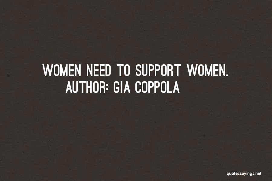 Gia Coppola Quotes: Women Need To Support Women.