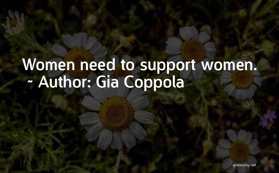 Gia Coppola Quotes: Women Need To Support Women.