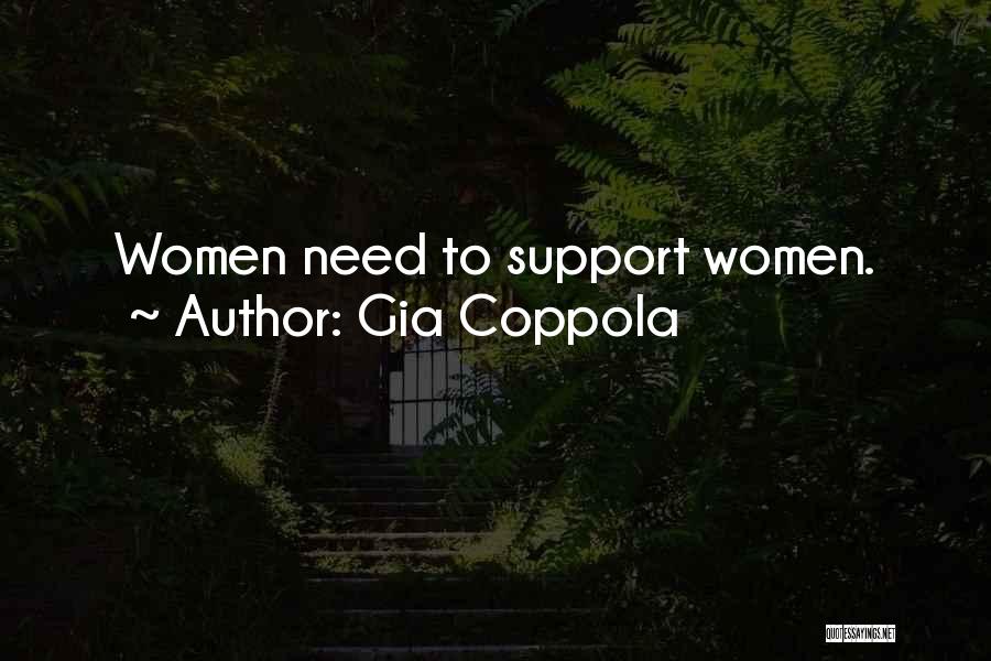 Gia Coppola Quotes: Women Need To Support Women.