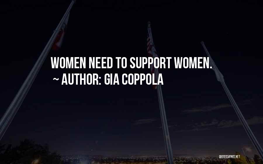 Gia Coppola Quotes: Women Need To Support Women.